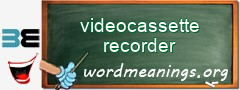 WordMeaning blackboard for videocassette recorder
